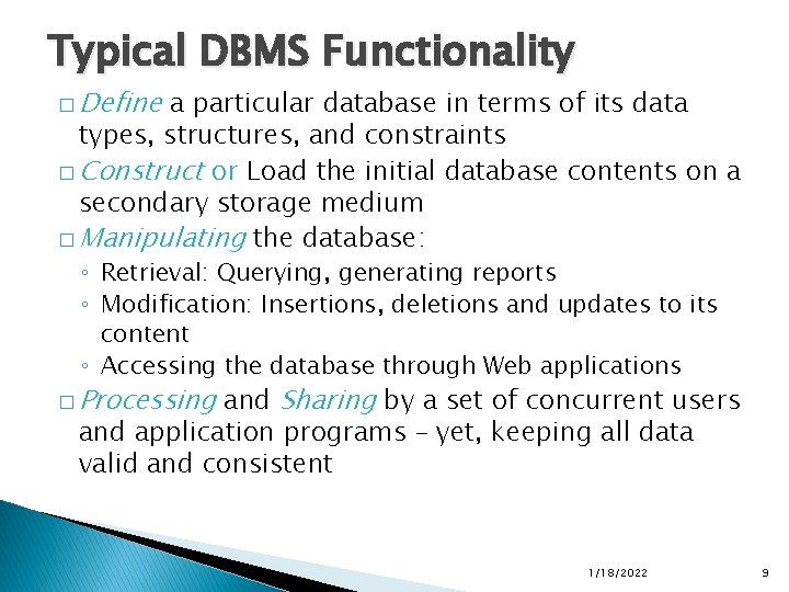 Typical DBMS Functionality � Define a particular database in terms of its data types, Typical DBMS Functionality � Define a particular database in terms of its data types,