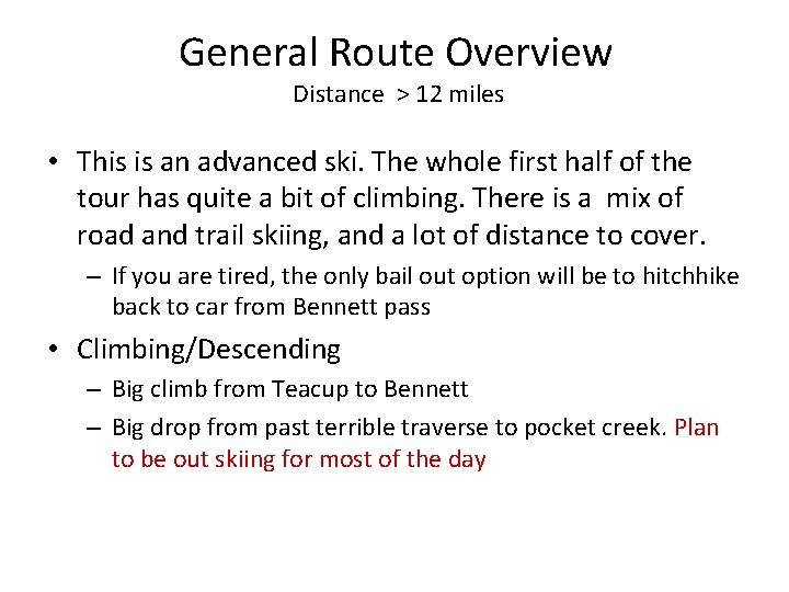 General Route Overview Distance > 12 miles • This is an advanced ski. The