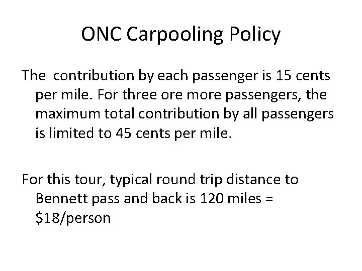 ONC Carpooling Policy The contribution by each passenger is 15 cents per mile. For