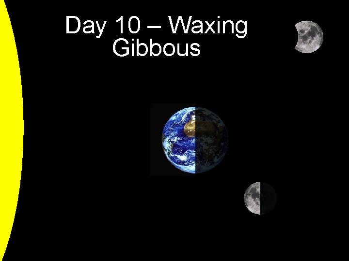 Day 10 – Waxing Gibbous 