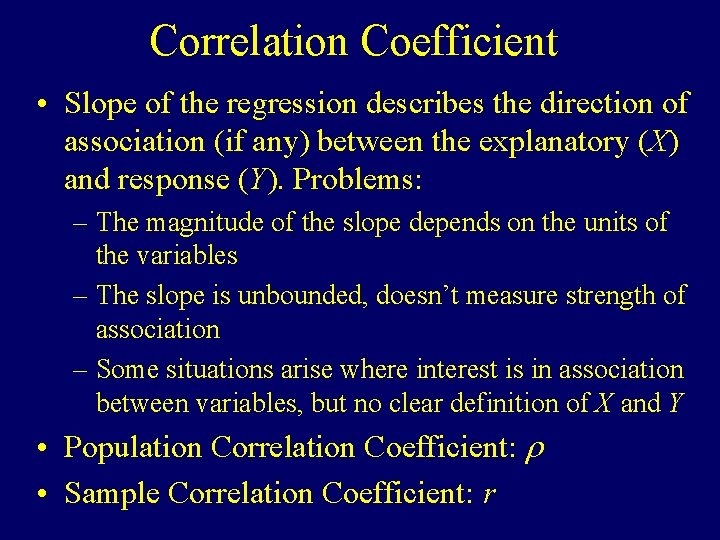 Correlation Coefficient • Slope of the regression describes the direction of association (if any)
