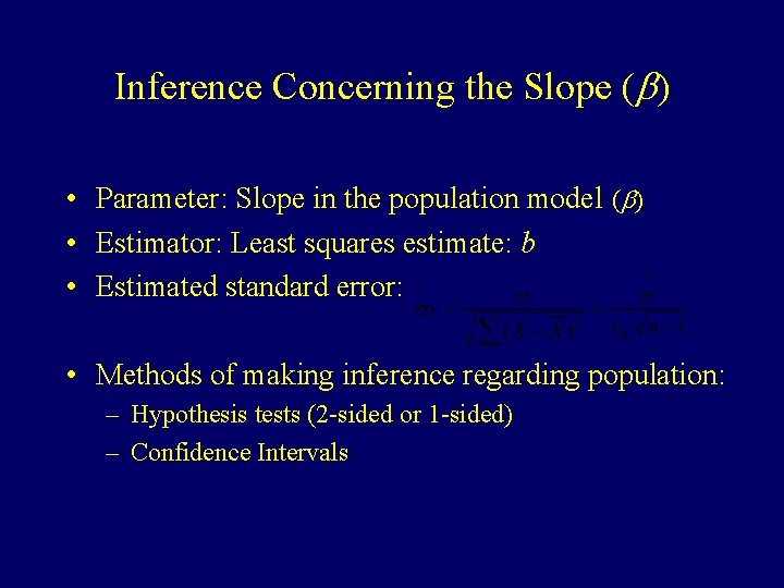 Inference Concerning the Slope (b) • Parameter: Slope in the population model (b) •