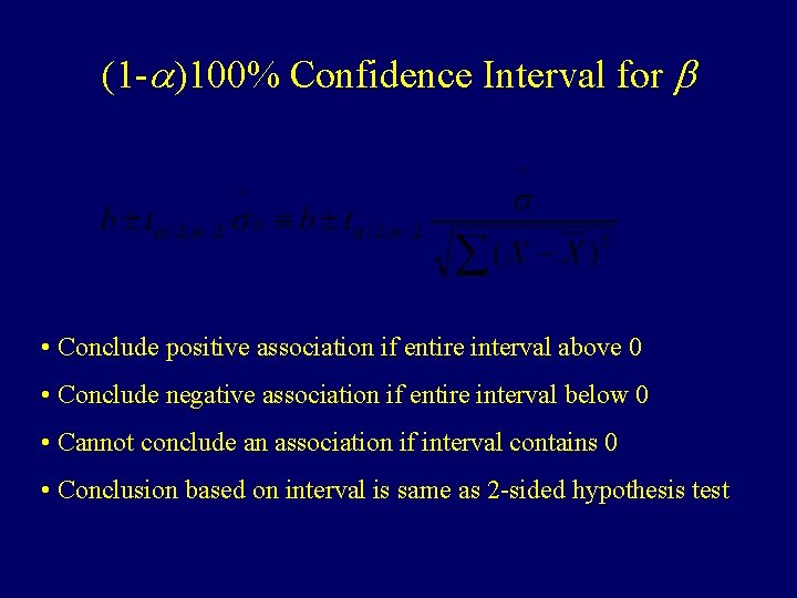 (1 -a)100% Confidence Interval for b • Conclude positive association if entire interval above