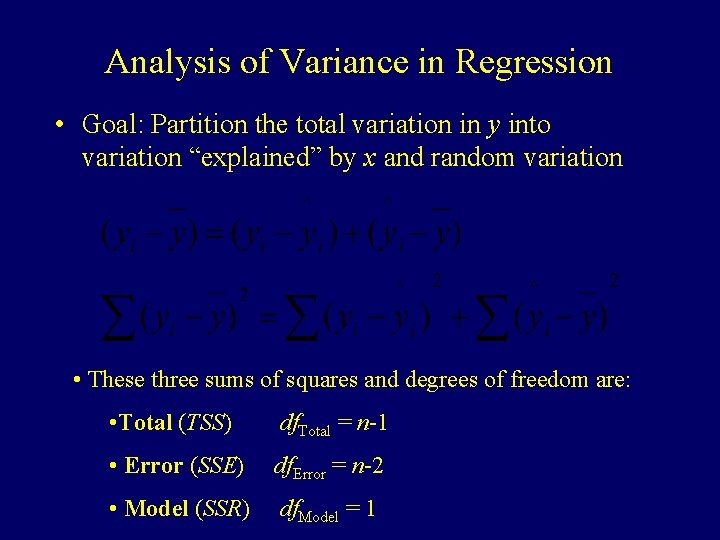 Analysis of Variance in Regression • Goal: Partition the total variation in y into