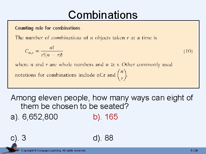 Combinations Among eleven people, how many ways can eight of them be chosen to