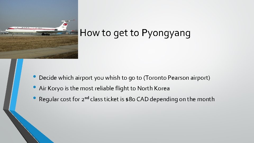 How to get to Pyongyang • Decide which airport you whish to go to