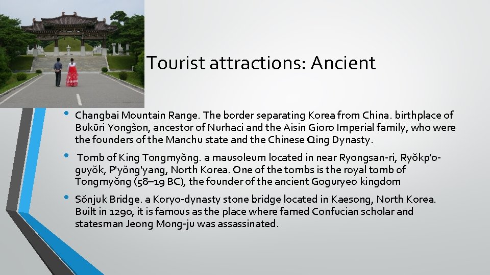 Tourist attractions: Ancient • • • Changbai Mountain Range. The border separating Korea from