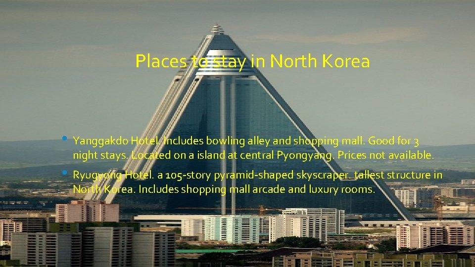 Places to stay in North Korea • Yanggakdo Hotel. Includes bowling alley and shopping