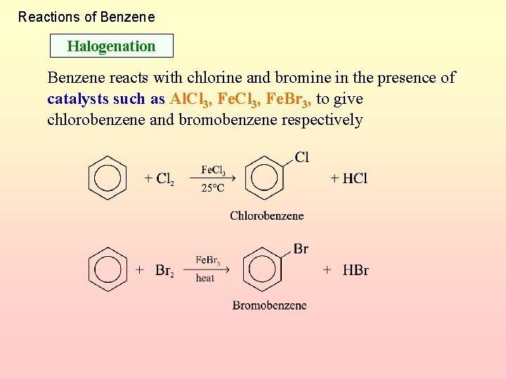 Reactions of Benzene Halogenation Benzene reacts with chlorine and bromine in the presence of