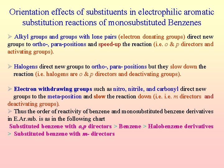 Orientation effects of substituents in electrophilic aromatic substitution reactions of monosubstituted Benzenes Ø Alkyl