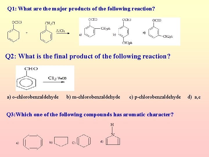 Q 1: What are the major products of the following reaction? Q 2: What