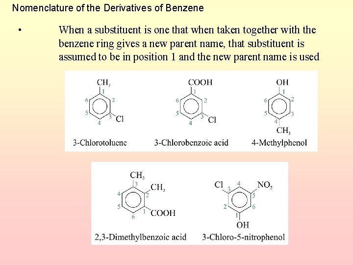 Nomenclature of the Derivatives of Benzene • When a substituent is one that when