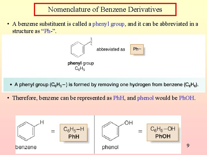 Nomenclature of Benzene Derivatives • A benzene substituent is called a phenyl group, and