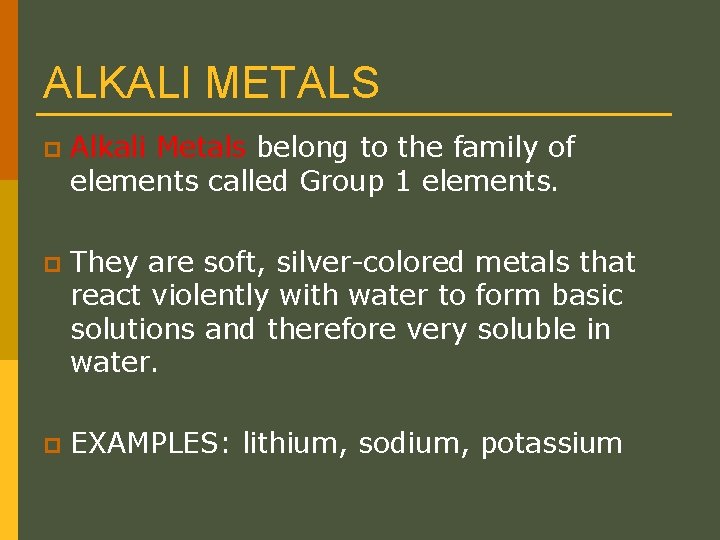ALKALI METALS p Alkali Metals belong to the family of elements called Group 1