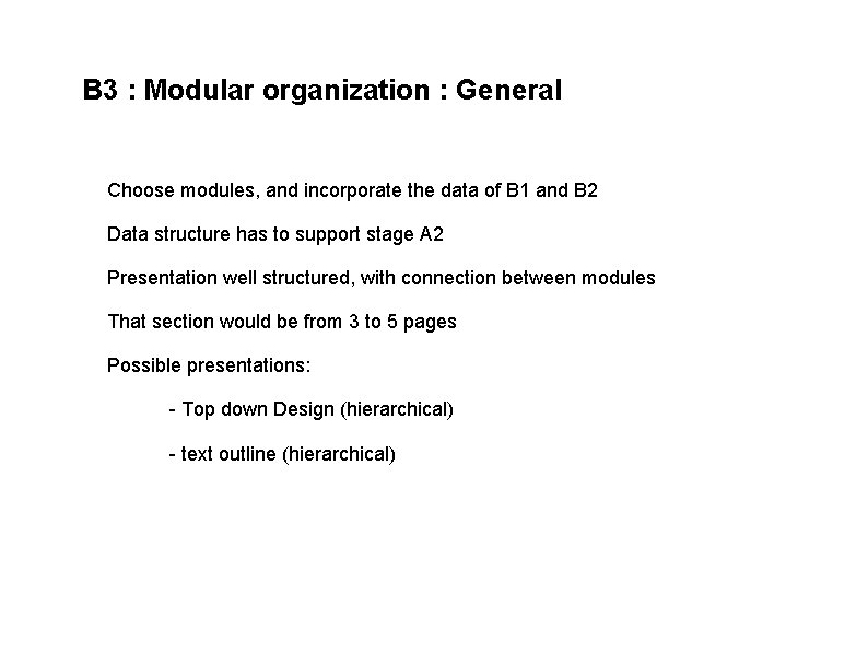 B 3 : Modular organization : General Choose modules, and incorporate the data of