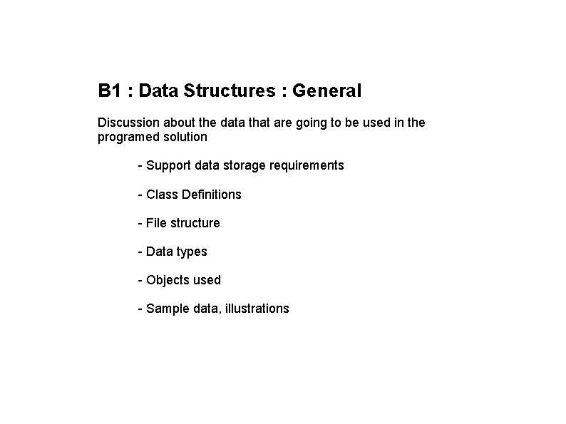 B 1 : Data Structures : General Discussion about the data that are going