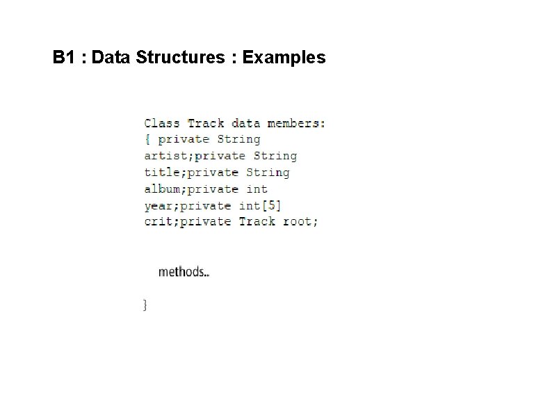 B 1 : Data Structures : Examples 