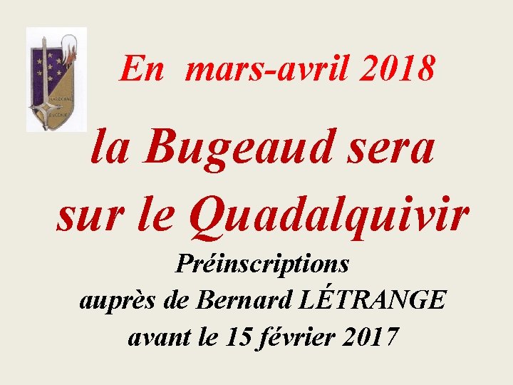 En mars-avril 2018 la Bugeaud sera sur le Quadalquivir Préinscriptions auprès de Bernard LÉTRANGE