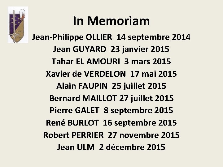 In Memoriam Jean-Philippe OLLIER 14 septembre 2014 Jean GUYARD 23 janvier 2015 Tahar EL