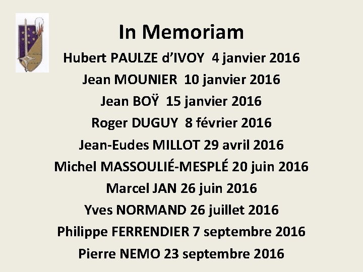 In Memoriam Hubert PAULZE d’IVOY 4 janvier 2016 Jean MOUNIER 10 janvier 2016 Jean
