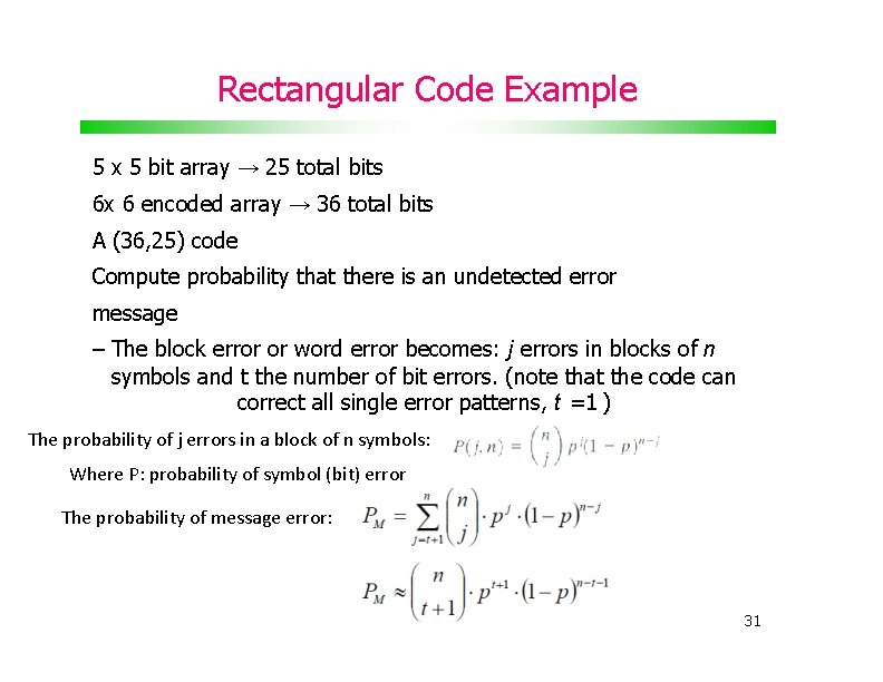 Rectangular Code Example 5 x 5 bit array → 25 total bits 6 x