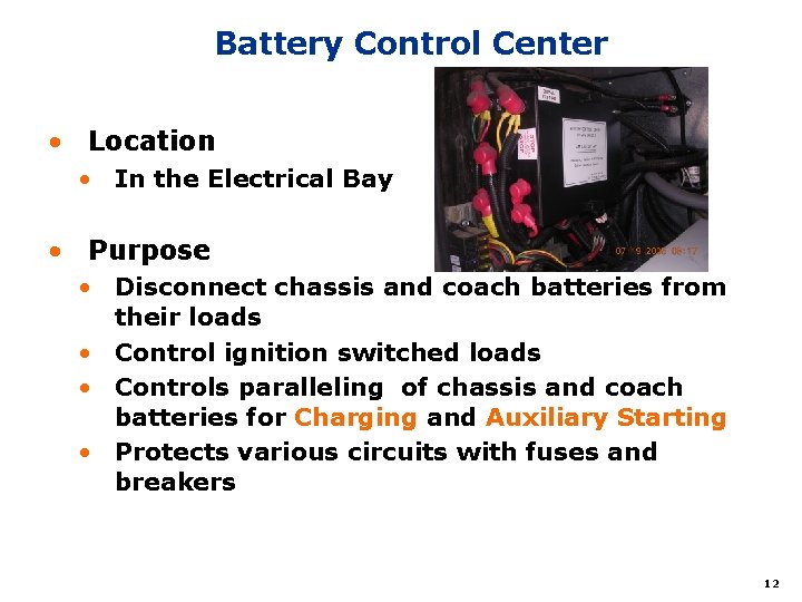 Battery Control Center • Location • In the Electrical Bay • Purpose • Disconnect