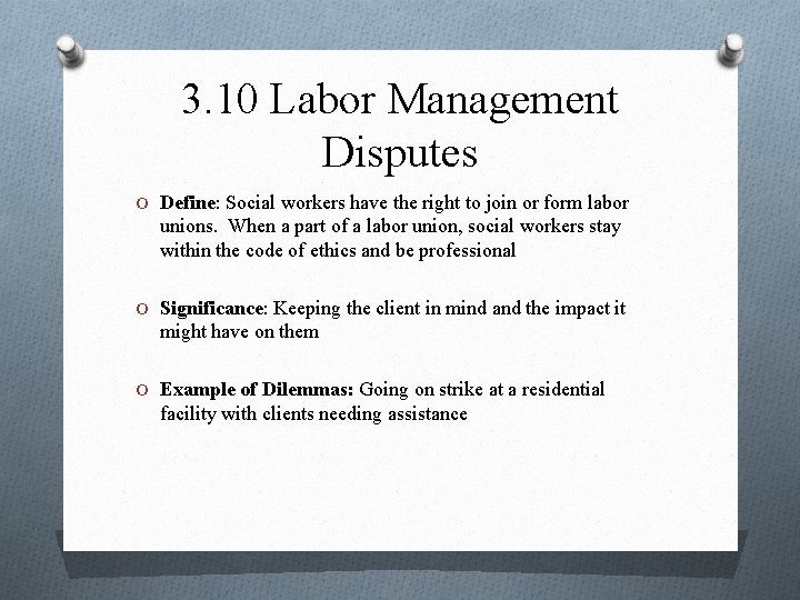 3. 10 Labor Management Disputes O Define: Social workers have the right to join