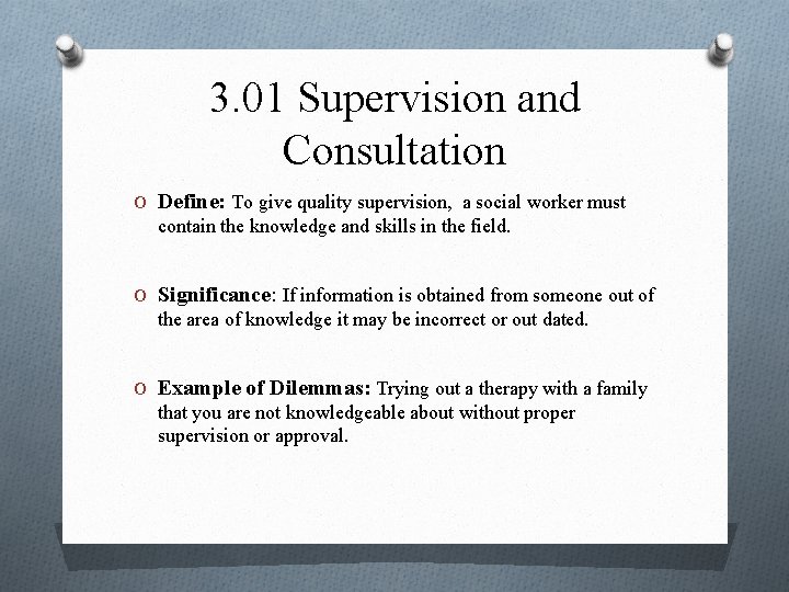 3. 01 Supervision and Consultation O Define: To give quality supervision, a social worker