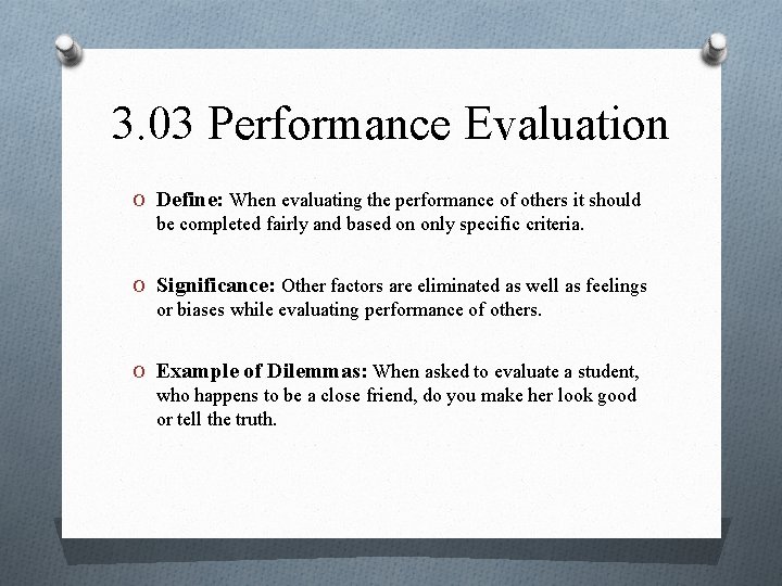 3. 03 Performance Evaluation O Define: When evaluating the performance of others it should