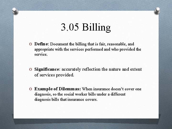 3. 05 Billing O Define: Document the billing that is fair, reasonable, and appropriate