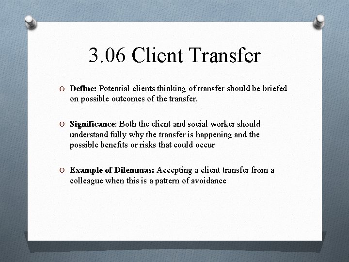 3. 06 Client Transfer O Define: Potential clients thinking of transfer should be briefed