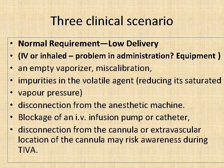 Three clinical scenario • Normal Requirement—Low Delivery • (IV or inhaled – problem in