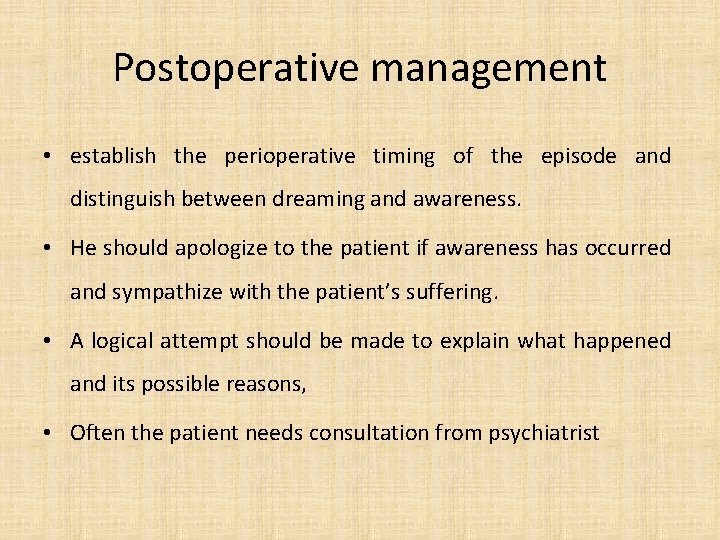 Postoperative management • establish the perioperative timing of the episode and distinguish between dreaming