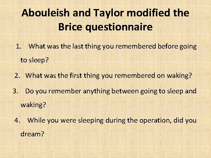 Abouleish and Taylor modified the Brice questionnaire 1. What was the last thing you