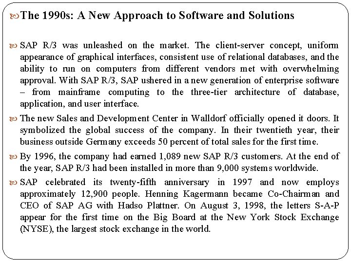  The 1990 s: A New Approach to Software and Solutions SAP R/3 was