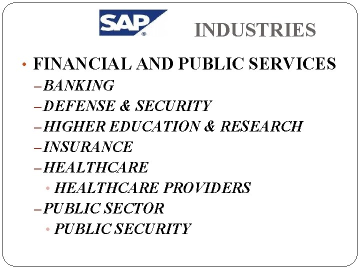 INDUSTRIES • FINANCIAL AND PUBLIC SERVICES – BANKING – DEFENSE & SECURITY – HIGHER