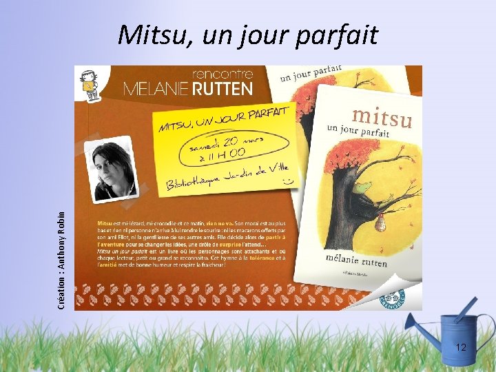 Création : Anthony Robin Mitsu, un jour parfait 12 