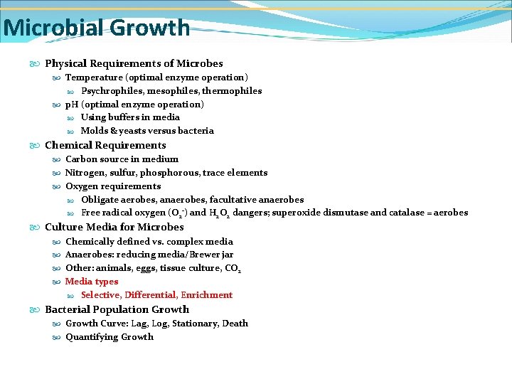 Microbial Growth Physical Requirements of Microbes Temperature (optimal enzyme operation) Psychrophiles, mesophiles, thermophiles p.