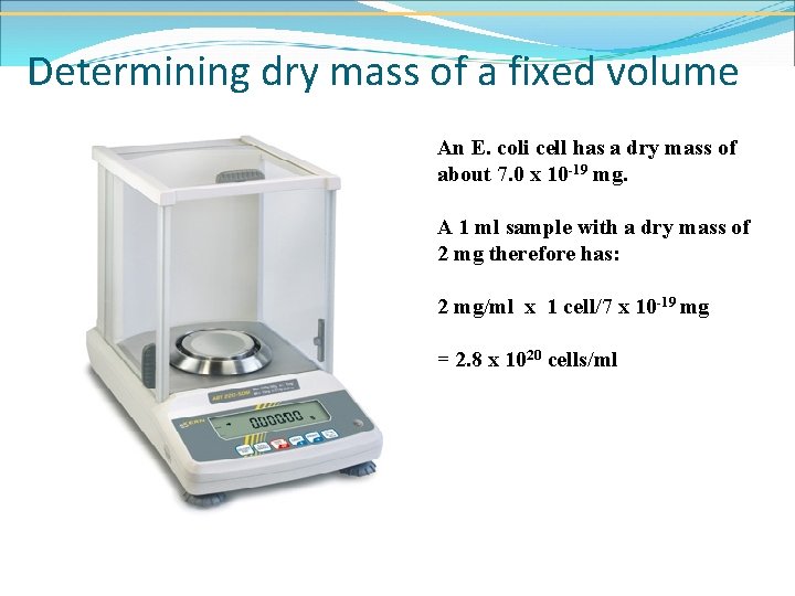 Determining dry mass of a fixed volume An E. coli cell has a dry