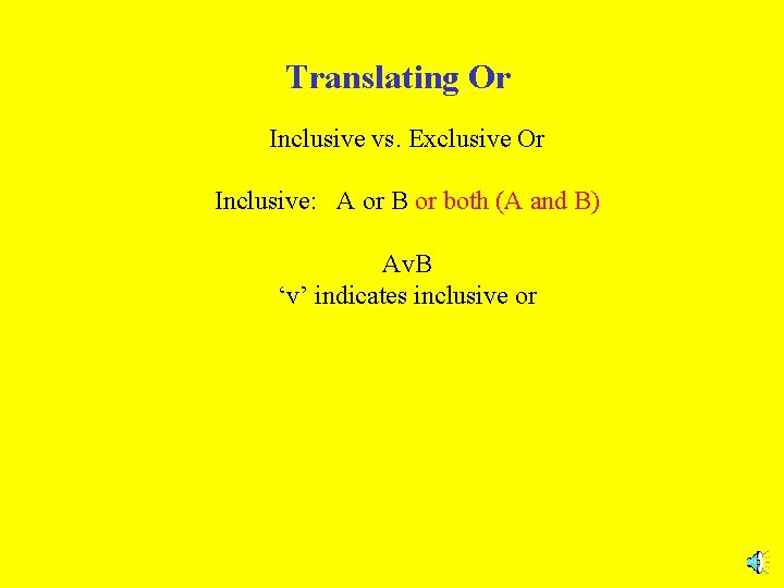Translating Or Inclusive vs. Exclusive Or Inclusive: A or B or both (A and