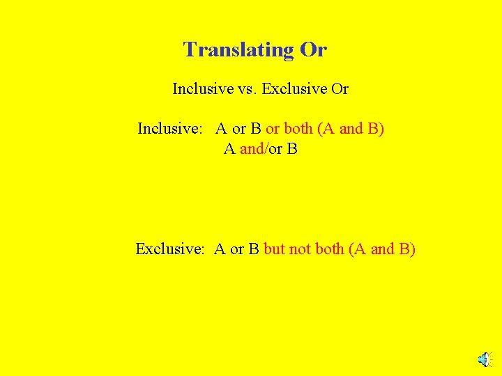 Translating Or Inclusive vs. Exclusive Or Inclusive: A or B or both (A and