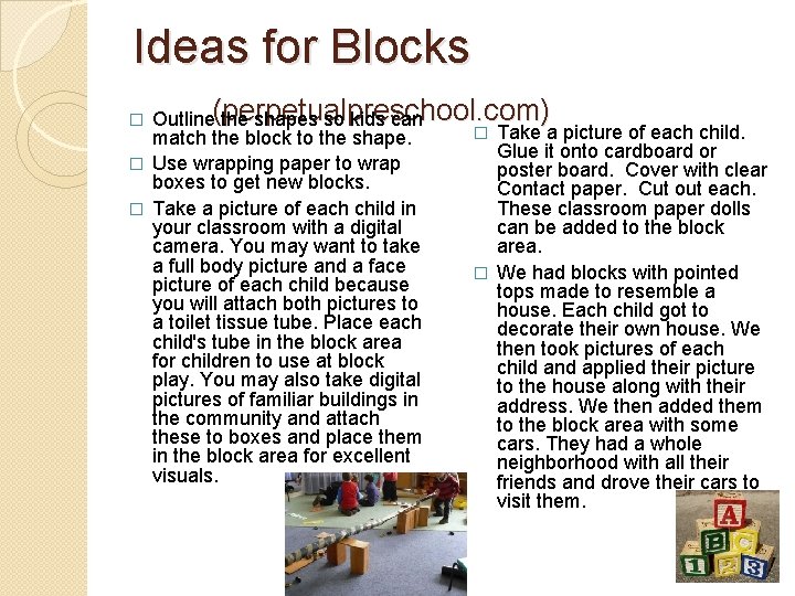 Ideas for Blocks Outline(perpetualpreschool. com) the shapes so kids can � Take a picture