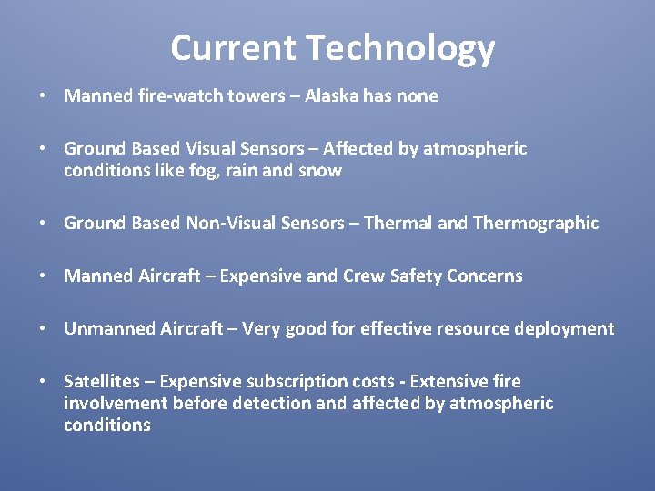 Current Technology • Manned fire-watch towers – Alaska has none • Ground Based Visual