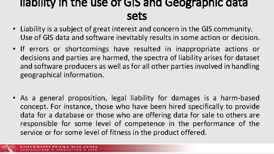 liability in the use of GIS and Geographic data sets • Liability is a