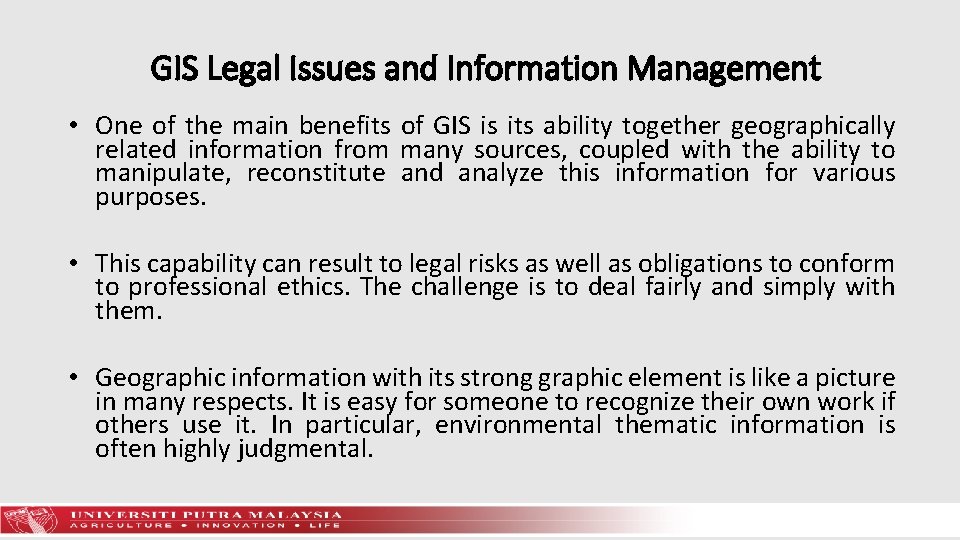 GIS Legal Issues and Information Management • One of the main benefits of GIS