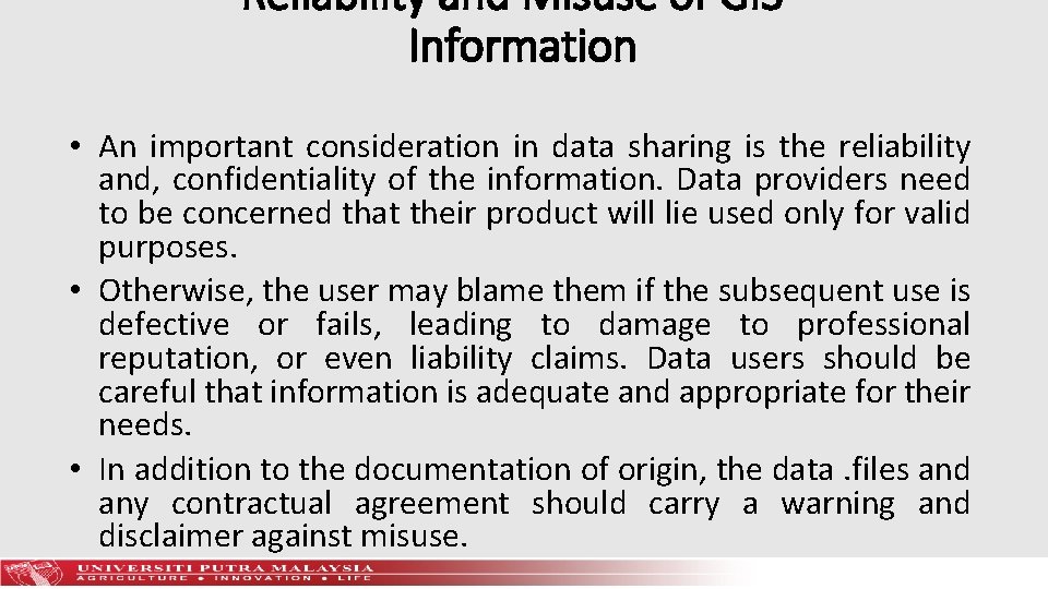 Reliability and Misuse of GIS Information • An important consideration in data sharing is