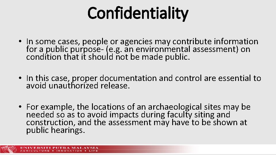 Confidentiality • In some cases, people or agencies may contribute information for a public