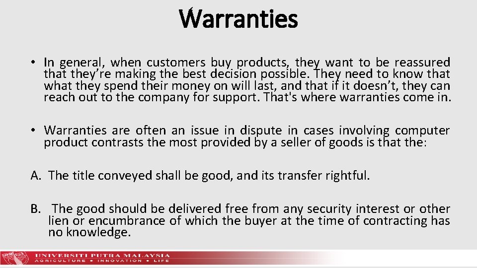 Warranties • In general, when customers buy products, they want to be reassured that