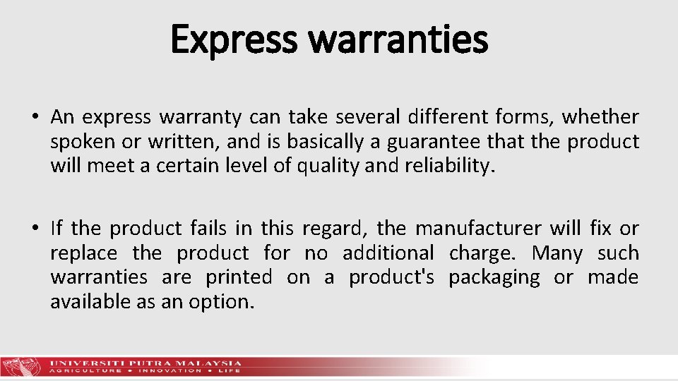 Express warranties • An express warranty can take several different forms, whether spoken or