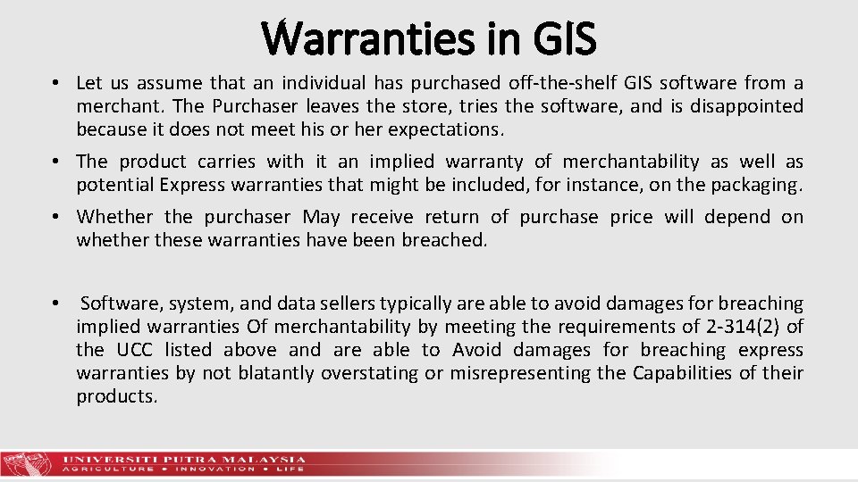 Warranties in GIS • Let us assume that an individual has purchased off-the-shelf GIS